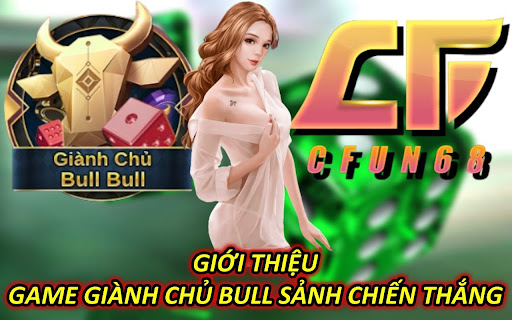 Giới Thiệu Game Giành Chủ Bull Sảnh Chiến Thắng