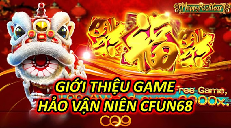 Giới Thiệu Game Hảo Vận Niên CFUN68