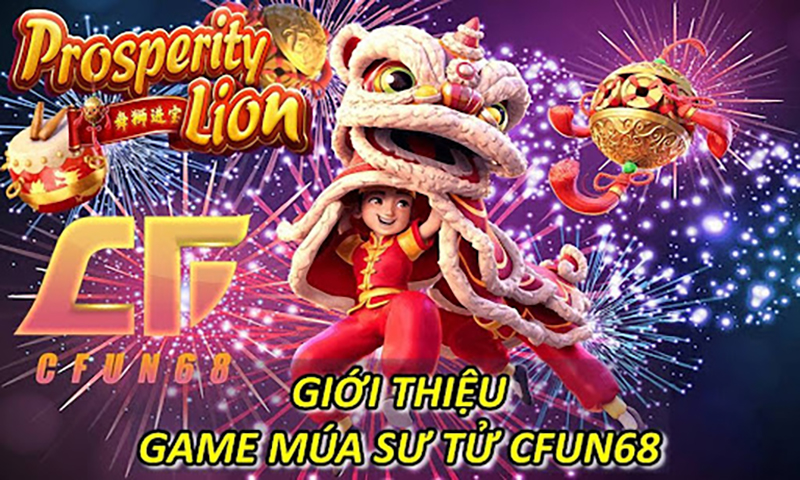 Giới Thiệu Game Múa Sư Tử CFUN68