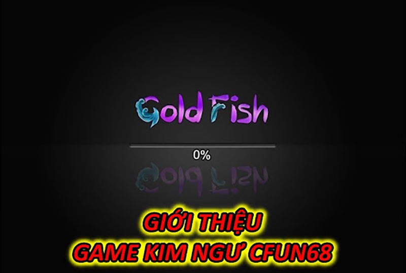 Giới Thiệu Game Kim Ngư CFUN68