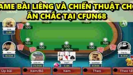 Game bài liêng và chiến thuật chơi ăn chắc tại cfun68