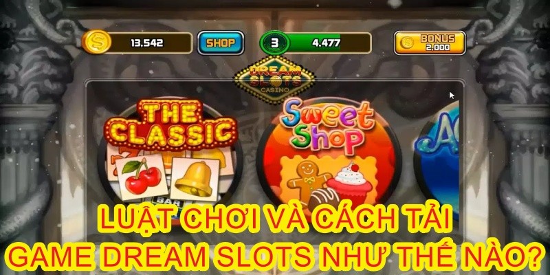 Dream Slots – Game nổ hũ cực đỉnh tại cổng cược CFUN68