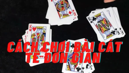 Bài cách tê – Giới thiệu game bài catte dành cho tân thủ Cfun68