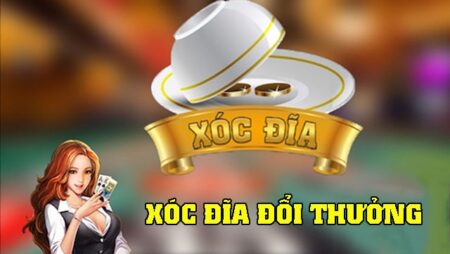 Xóc đĩa đổi thưởng online 2022 – Cách chơi bao thắng