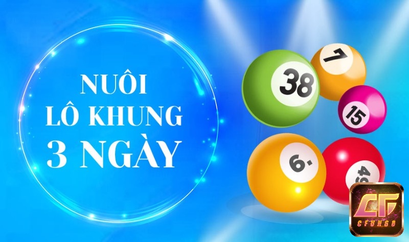 Nuôi lô cặp khung 3 ngày luôn mang đến những kết quả rất bất ngờ