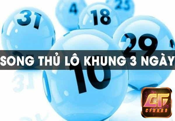 Song thủ khung 3 ngày là một trong những phương pháp chơi lô đề phổ biến được nhiều người sử dụng hiện nay