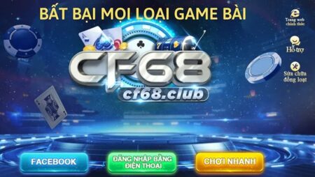 CF88 Club (CF68) cổng game đình đám hàng đầu hiện nay