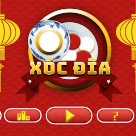 Xoc đĩa: Cách chơi, kinh nghiệm chơi dành cho người mới 2022