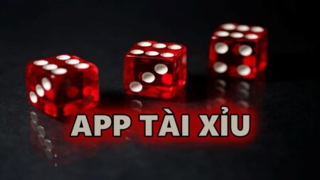 App game tài xỉu: Top 5 app uy tín nhất thị trường cược Việt