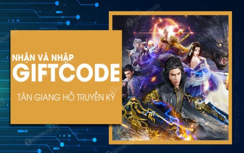 Code vip tân giang hồ truyền kỳ 2022 –  Cách nhận và nhập code