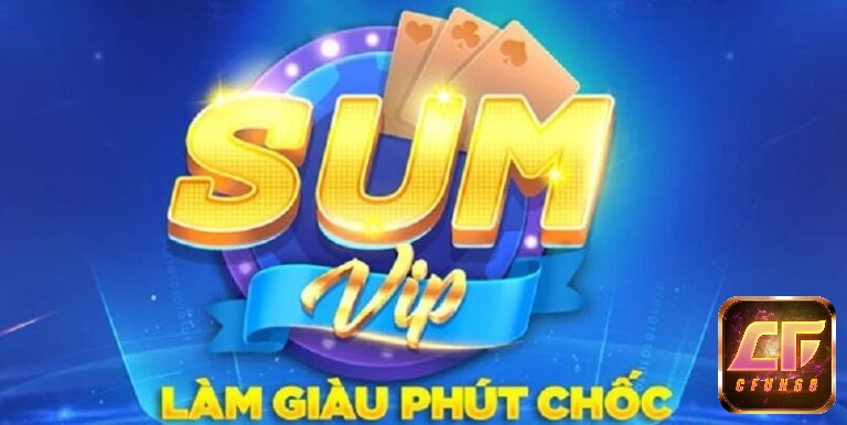 Sum vip trực tiếp giúp bạn làm giàu nhanh chóng