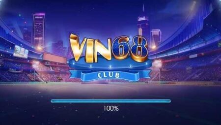 Vin68.club – Kênh cá cược xanh chín bậc nhất thị trường