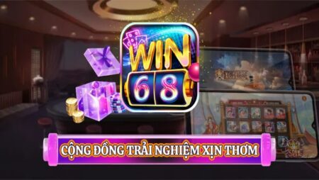 68.win – Sân chơi mang lại giàu sang phú quý cho cược thủ