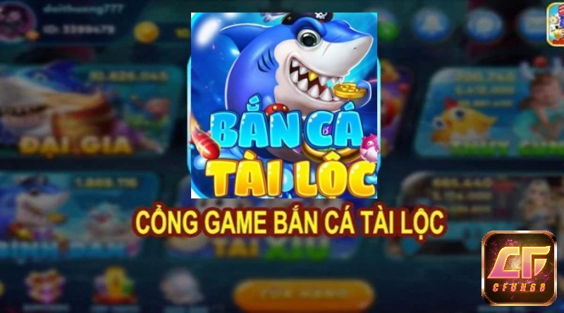 Bắn Cá Tài Lộc Club – Chơi mê say làm giàu ngay trong 2023