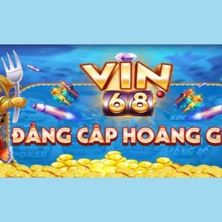 Vin68.cf – Chơi game say mê đổi tiền thưởng cực phê