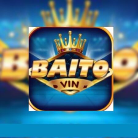 Baito vin – Sân chơi khởi nghiệp lý tưởng nhất 2023