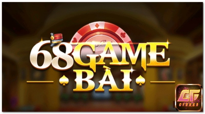 68 game bài apk – Địa chỉ cá cược không thể bỏ qua