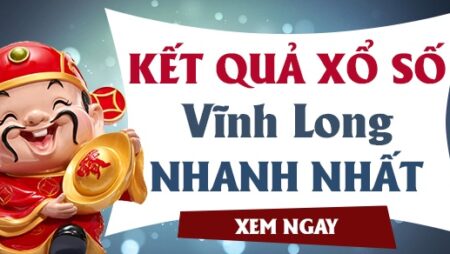 Xo so vinh long 24/12: Kết quả xổ số nhanh nhất, chính xác