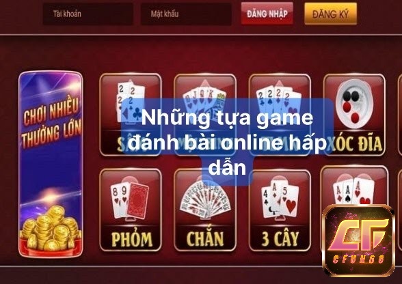 Những tựa game đánh bài online Hot nhất