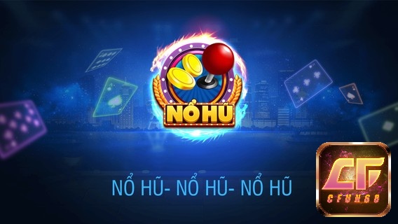 Những loại game nổ hũ đổi thưởng