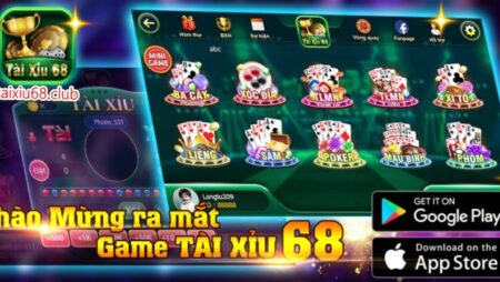 Tai xiu 68 – Cổng game bài 68 chất lượng hàng đầu Châu Á