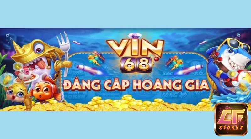 Vin 68 – Địa chỉ mang đến những game chất lượng