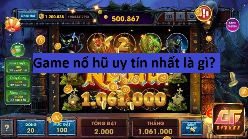 Game nổ hũ uy tín nhất là gì?