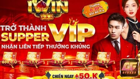 Iwin moi nhat – Cập nhật chương trình khuyến mãi 2023