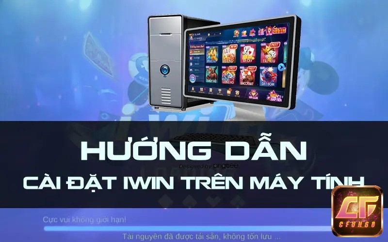 Hướng dẫn choi iwin tren may tinh PC chi tiết